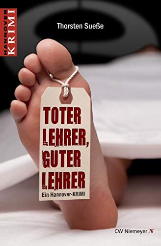 Toter Lehrer, guter Lehrer: Ein Hannover-KRIMI von Niemeyer C.W. Buchverlage
